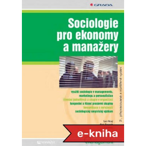 Sociologie pro ekonomy a manažery: 2., přepracované a rozšířené vydání - Ivan Nový, Alois Surynek, kolektiv a [E-kniha]