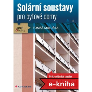 Solární soustavy: pro bytové domy - Tomáš Matuška [E-kniha]