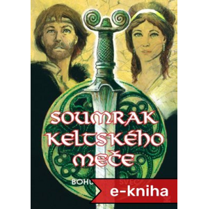 Soumrak keltského meče - Švec Bohuslav [E-kniha]