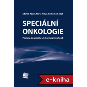 Speciální onkologie - Zdeněk Adam, Marta Krejčí, Jiří Vorlíček,  et al. [E-kniha]