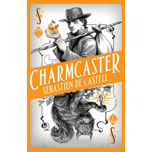 Spellslinger 3: Charmcaster -  Sebastien de Castell