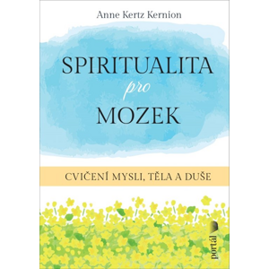 Spiritualita pro mozek -  Anne Kertz Kernion