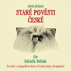 Staré pověsti české - Alois Jirásek [audiokniha]