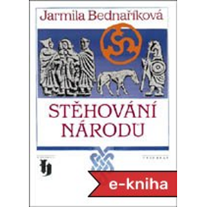 Stěhování národů - Jarmila Bednaříková [E-kniha]