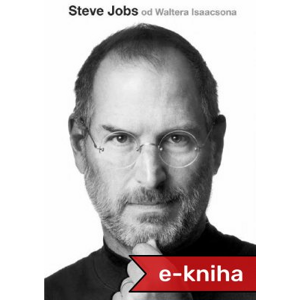 Steve Jobs - Walter Isaacson [E-kniha]