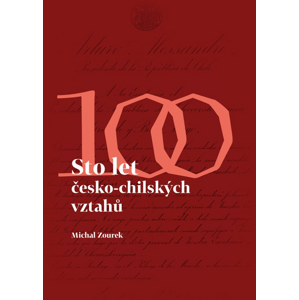 Sto let česko-chilských vztahů -  Michal Zourek