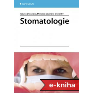 Stomatologie - Taťjana Dostálová, Michaela Seydlová, kolektiv a [E-kniha]
