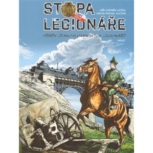 Stopa legionáře 1914-2014 - Zdeněk Ležák, Michal Kocián [kniha]
