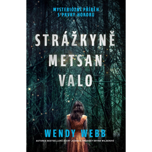 Strážkyně Metsan Valo -  Wendy Webb
