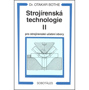 Strojírenská technologie II pro strojírenské učební obory -  Otakar Bothe
