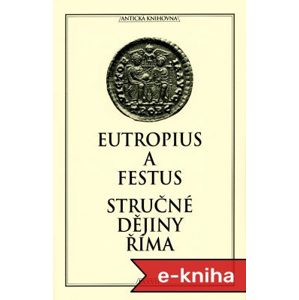 Stručné dějiny Říma -  Eutropius, Rufius Festus [E-kniha]