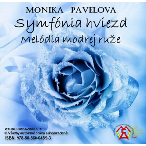 Symfónia hviezd – melódia modrej ruže -  Monika Pavelová
