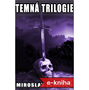 Temná trilogie - Miroslav Žamboch [E-kniha]
