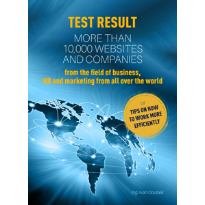 TEST RESULT OF MORE THAN 10,000 WEB ADDRESSES AND COMPANIES from the field of trade, HR and marketing from around the world or TIPS HOW TO WORK MORE E -  Ivan Doubek Ing.