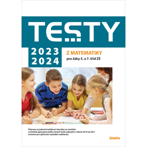 Testy 2023-2024 z matematiky pro žáky 5. a 7. tříd ZŠ -  Mgr. Magda Králová