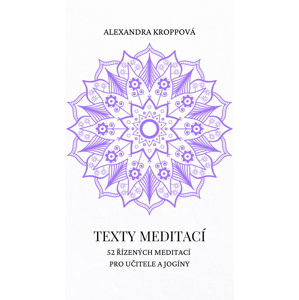 Texty meditací -  Alexandra Kroppová