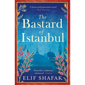 The Bastard of Istanbul -  Elif Shafak