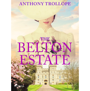 The Belton Estate -  Anthony Trollope