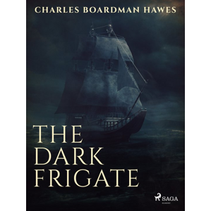 The Dark Frigate -  Charles Boardman Hawes