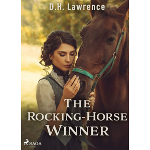 The Rocking-Horse Winner -  D.H. Lawrence