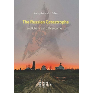 The Russian Catastrophe and Chances to Overcome It -  Andrej Zubov