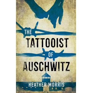 The Tattooist of Auschwitz -  Heather Morrisová