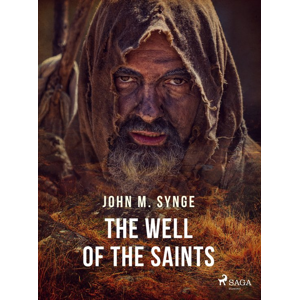 The Well of the Saints -  John M. Synge