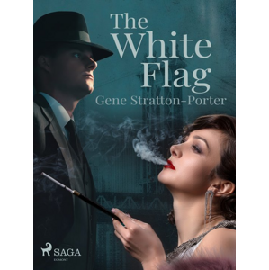 The White Flag -  Gene Stratton-Porter