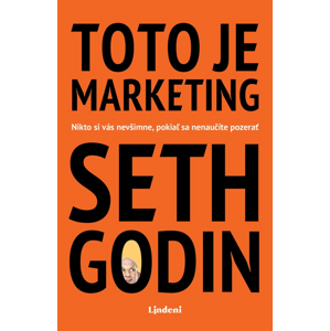 Toto je marketing -  Seth Godin