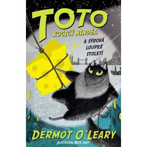 Toto Kočičí nindža a sýrová loupež století -  Dermot O'Leary