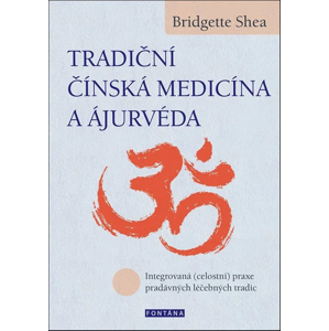 Tradiční čínská medicína a Ájurvéda -  Bridgette Shea
