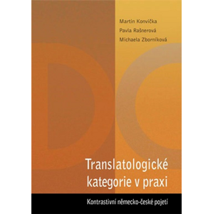 Translatologické kategorie v praxi. Kontrastivní německo-české pojetí -  Martin Konvička