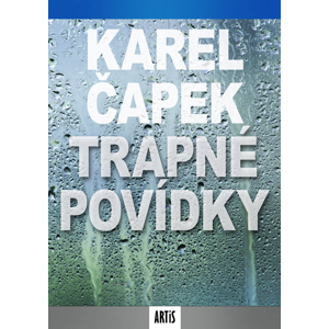 Trapné povídky -  Karel Čapek