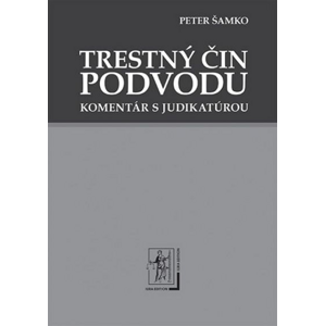 Trestný čin podvodu: Komentár s judikatúrou - Peter Šamko [kniha]