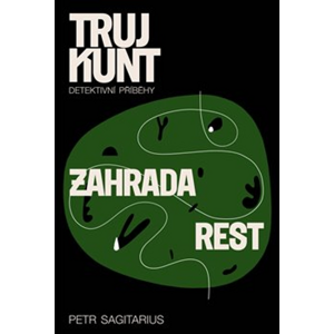 Trujkunt Zahrada Rest -  Petr Sagitarius