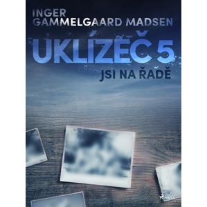 Uklízeč 5: Jsi na řadě -  Inger Gammelgaard Madsen