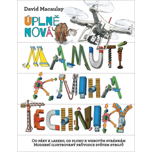 Úplně nová mamutí kniha techniky -  David Macaulay