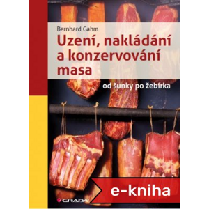 Uzení, nakládání a konzervování masa -  Bernhard Gahm