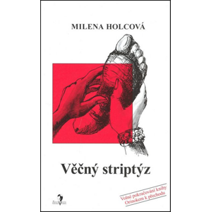 Věčný striptýz - Milena Holcová [kniha]