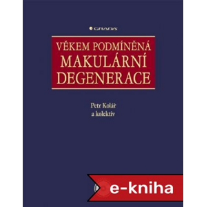 Věkem podmíněná makulární degenerace - Petr Kolář, kolektiv a [E-kniha]