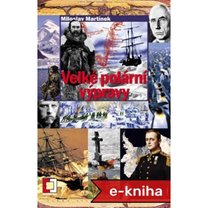 Velké polární výpravy - Miloslav Martínek [E-kniha]