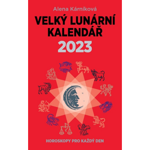 Velký lunární kalendář 2023 -  Alena Kárníková