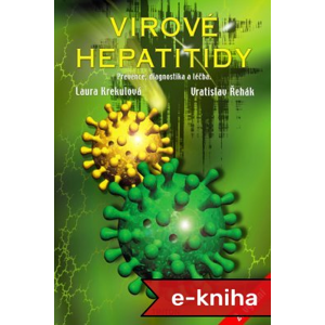 Virové hepatitidy: Prevence, diagnostika, léčba - Laura Krekulová [E-kniha]
