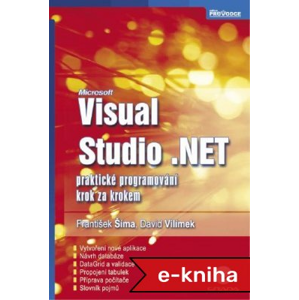 Visual Studio .NET: praktické programování krok za krokem - František Šíma, David Vilímek [E-kniha]