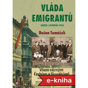 Vláda emigrantů - Dušan Tomášek [E-kniha]