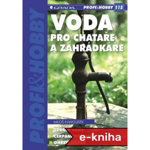 Voda pro chataře a zahrádkáře - Miloš Hanousek [E-kniha]