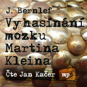 Vyhasínání mozku Martina Kleina - J. Berlef [audiokniha]