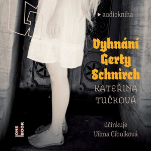 Vyhnání Gerty Schnirch - Kateřina Tučková [audiokniha]