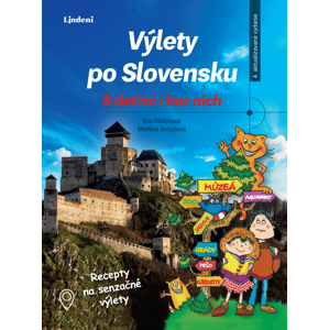 Výlety po Slovensku - S deťmi i bez nich -  Martina Antošová