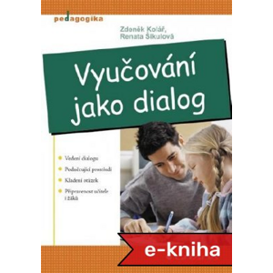 Vyučování jako dialog - Zdeněk Kolář, Renata Šikulová [E-kniha]